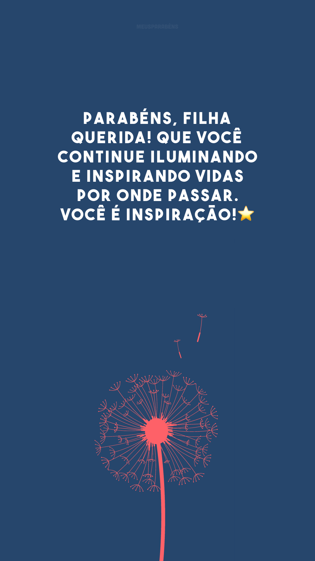 Parabéns, filha querida! Que você continue iluminando e inspirando vidas por onde passar. Você é inspiração!⭐