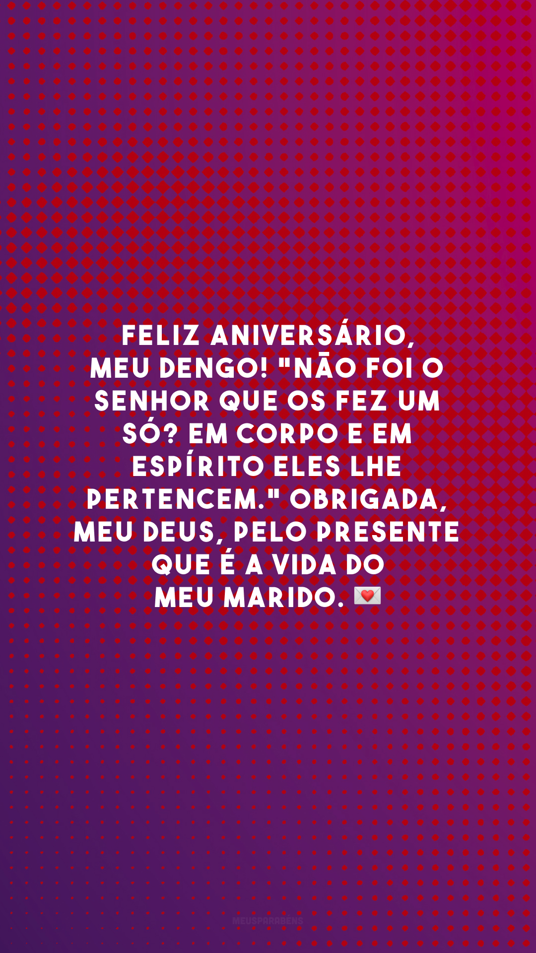 Feliz aniversário, meu dengo! 