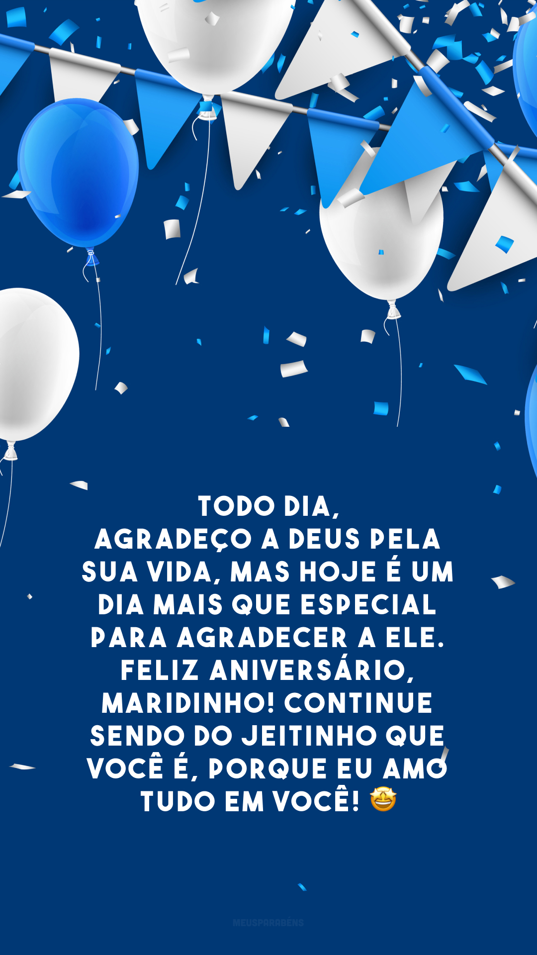 Todo dia, agradeço a Deus pela sua vida, mas hoje é um dia mais que especial para agradecer a Ele. Feliz aniversário, maridinho! Continue sendo do jeitinho que você é, porque eu amo tudo em você! 🤩