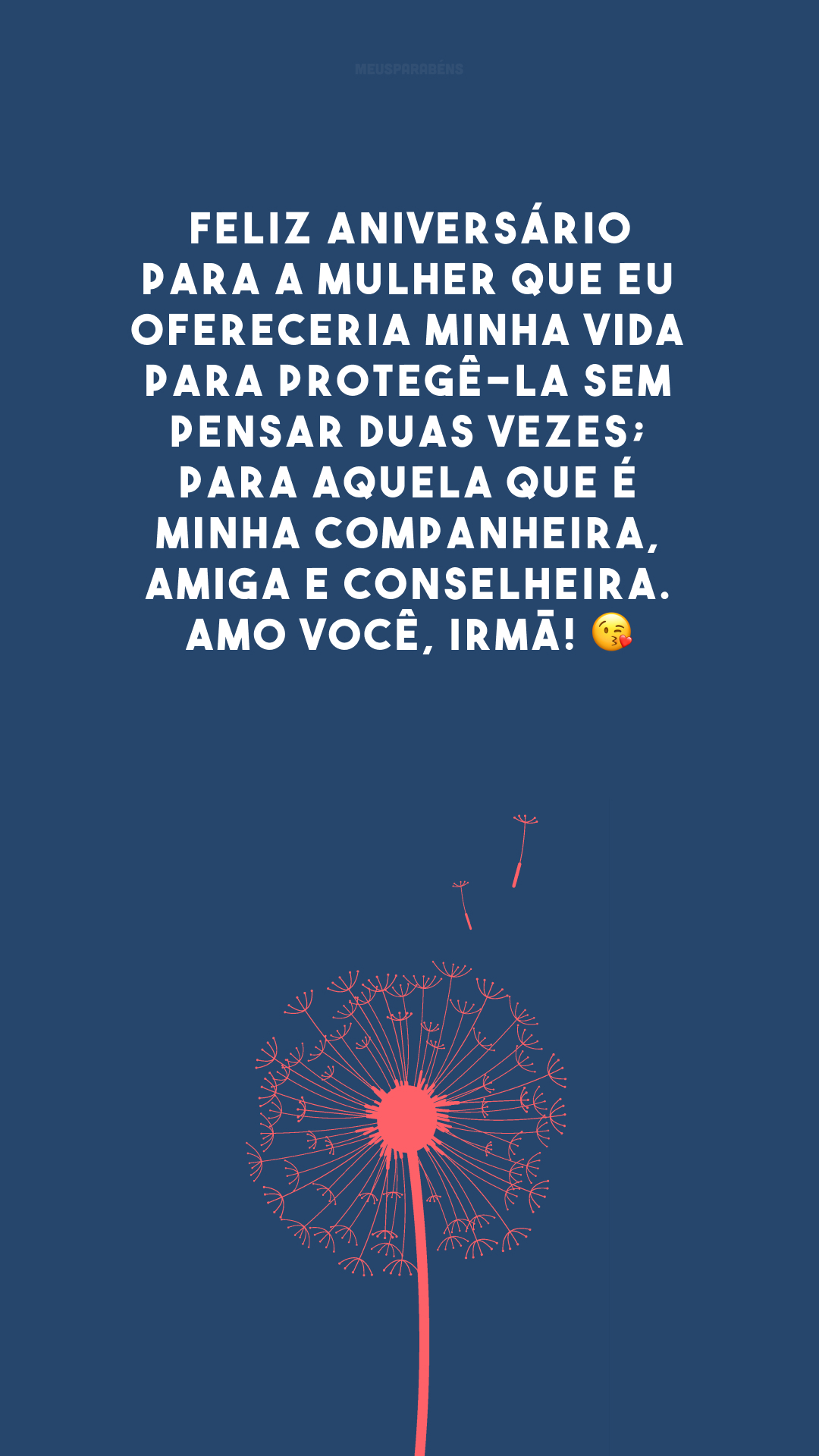 Feliz aniversário para a mulher que eu ofereceria minha vida para protegê-la sem pensar duas vezes; para aquela que é minha companheira, amiga e conselheira. Amo você, irmã! 😘