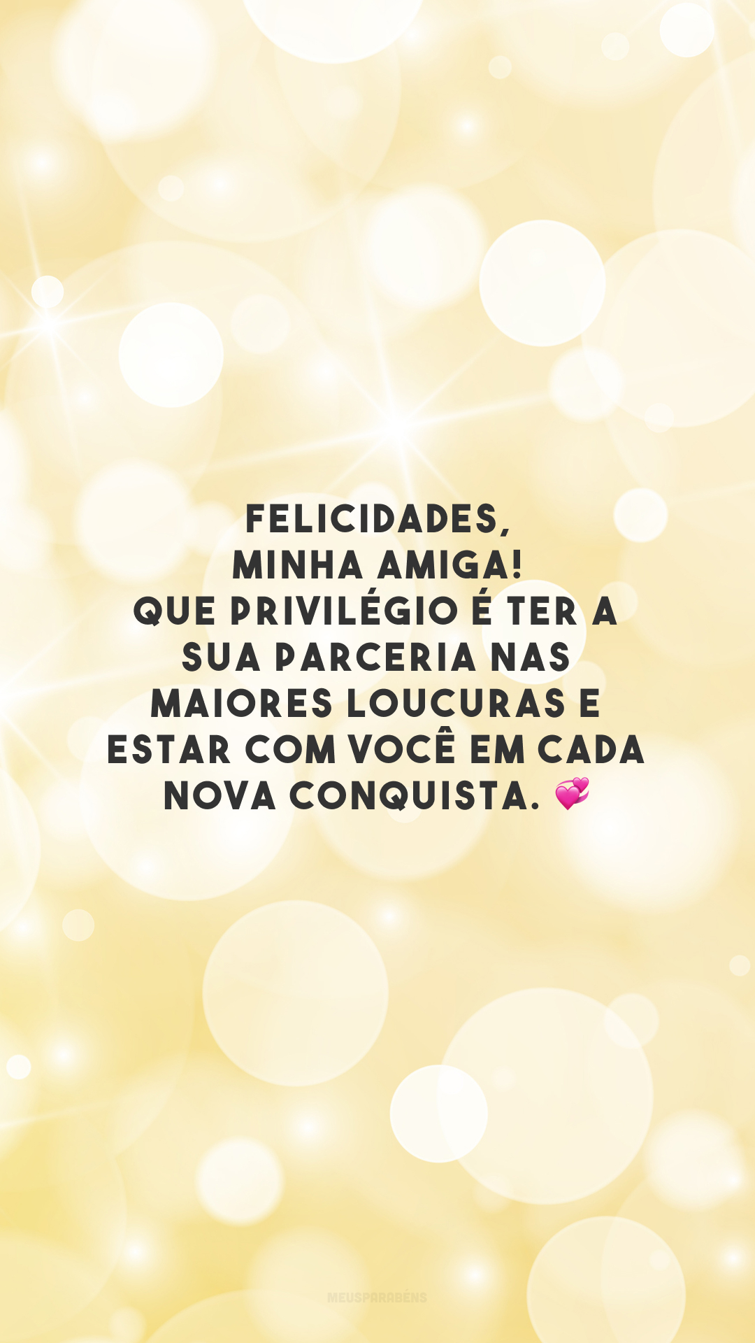 Felicidades, minha amiga! Que privilégio é ter a sua parceria nas maiores loucuras e estar com você em cada nova conquista. 💞