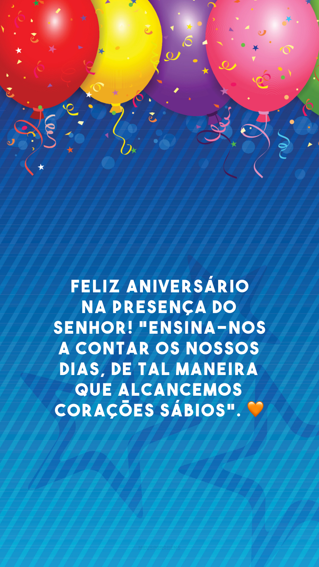 Feliz aniversário na presença do Senhor! 