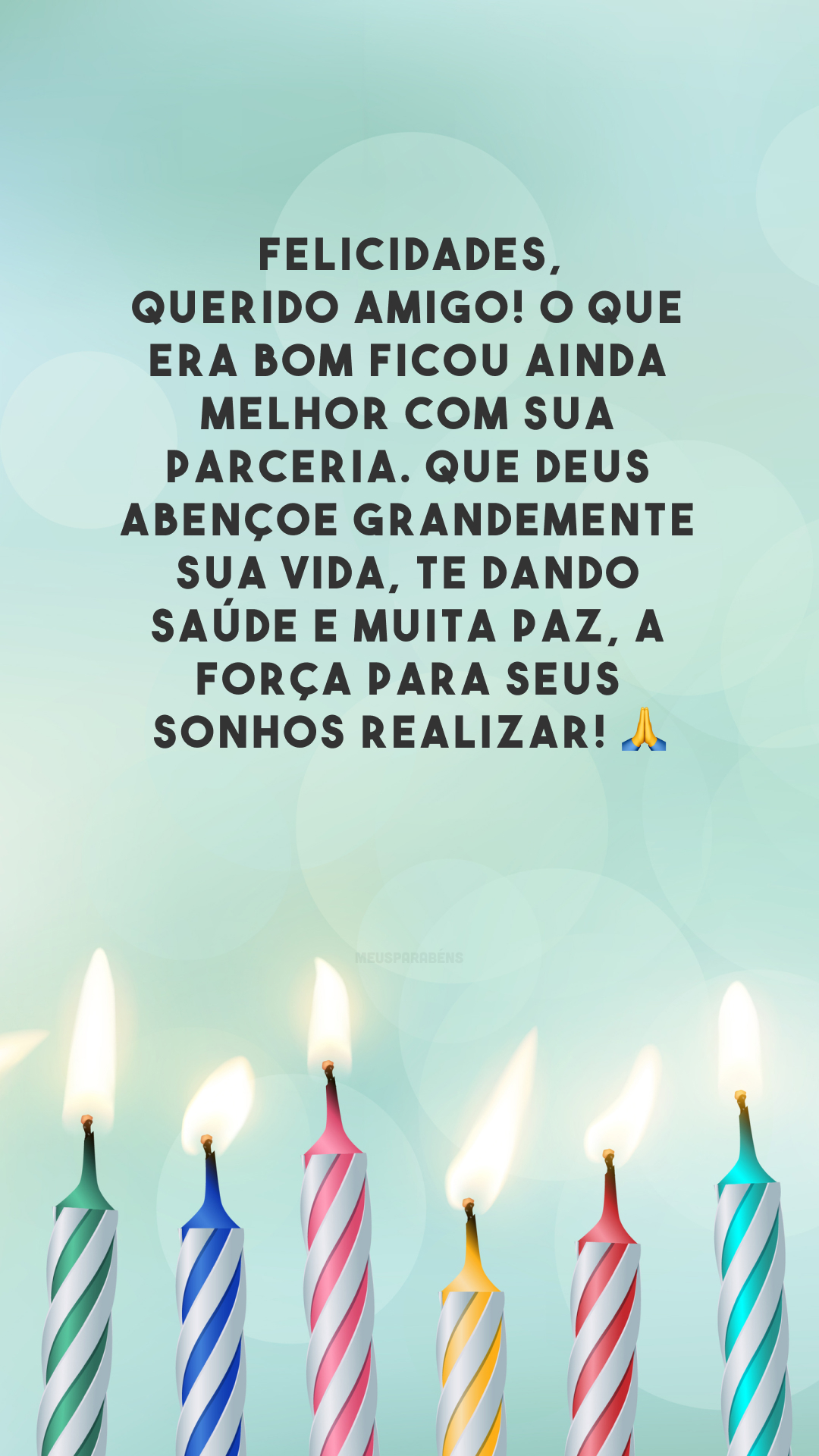 Felicidades, querido amigo! O que era bom ficou ainda melhor com sua parceria. Que Deus abençoe grandemente sua vida, te dando saúde e muita paz, a força para seus sonhos realizar! 🙏